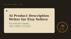 Best AI Product Description Writer for Etsy Sellers in 2026 (Free & Paid Tools Compared)