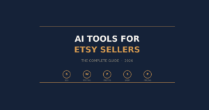 Best AI Tools for Etsy Sellers: The Complete Guide (2026)