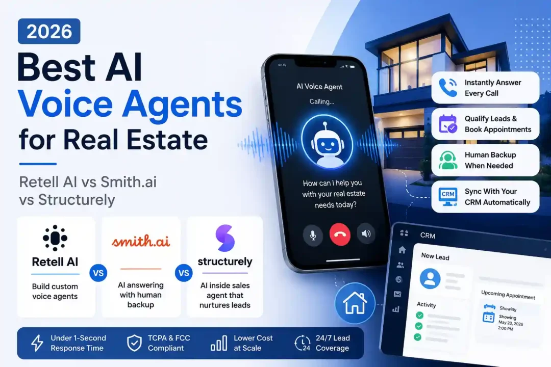 Best AI voice agents for real estate in 2026 comparing Retell AI, Smith.ai, and Structurely